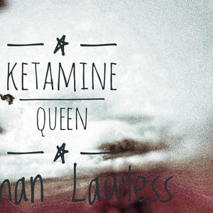 Ketamine Queen (Explicit)