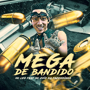 Mega de Bandido (feat. MC Zoio da Fazendinha) [Explicit]