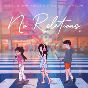 No Relations(feat. Jordan Louie, Jayde & Dani Penida) (Explicit)