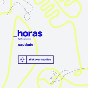 Horas - #DiskoverStories (Acústico)