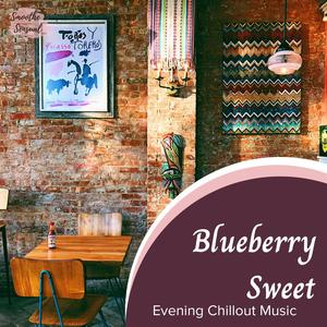 Blueberry Sweet - Evening Chillout Music