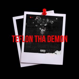 TeflonThaDemon/ Just Being 1k (Explicit)