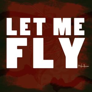 Let Me Fly (Explicit)