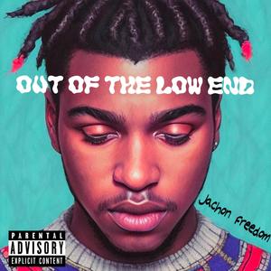 Out of the Low End (Explicit)