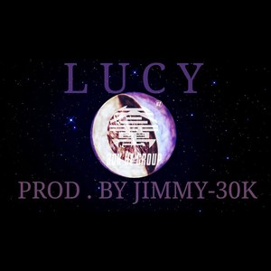 LUCY - Prod.By Jimmy-30K