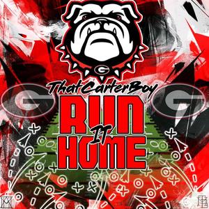 Run It Home (GA Anthem) [Explicit]