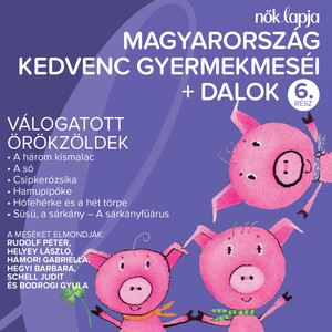 Magyarország Kedvenc Gyermekmeséi + Dalok 6. (Válogatott Örökzöldek)