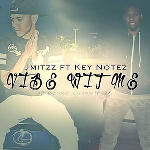 Vibe Wit Me (feat. Key Notez) [Explicit]