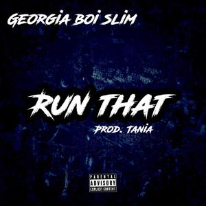 Run That(feat. Georgia Boi Slim) (Explicit)