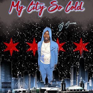 My City So Cold (Explicit)