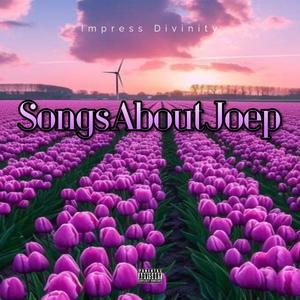 Songs About Joep (Explicit)