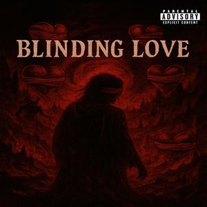 blinding love (Explicit)