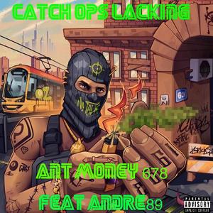 Catch Ops Lacking (feat. Andre89) (Explicit)