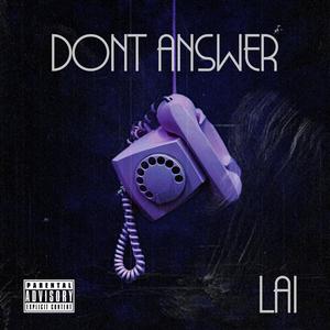 Lai - DONT ANSWER (Explicit)