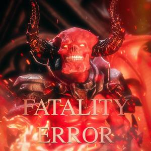 Fatality Error