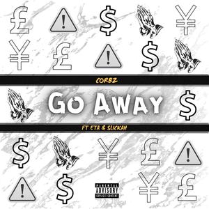 Go Away (feat. Eugene The Artist & Slickah) [Explicit]