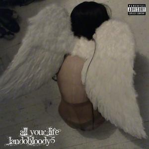 All Your Life (Explicit)