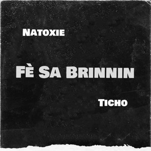 Fè Sa Brinnin (Explicit)