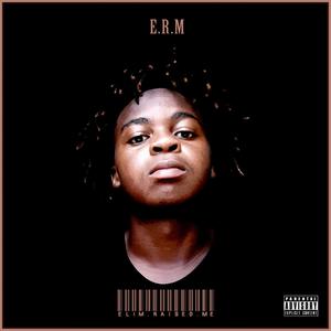 E.R.M (Elim Raised Me) [Explicit]