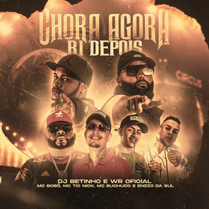 Chora Agora Ri Depois (Explicit)