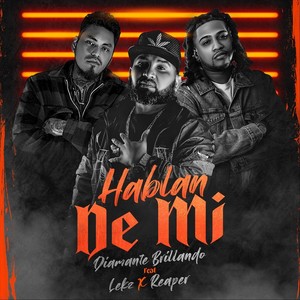 Hablan De Mi (feat. Lekz & Reaper)