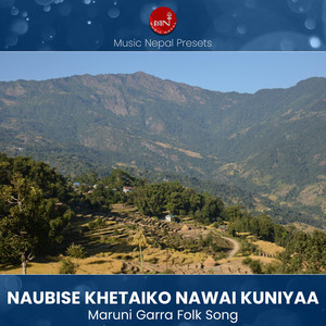 Naubise Khetaiko Nawai Kuniya