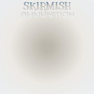 Skirmish Ammunition
