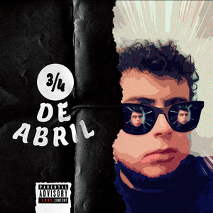 ¾ de Abril (Explicit)