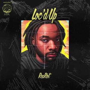 Loc'd Up (Explicit)