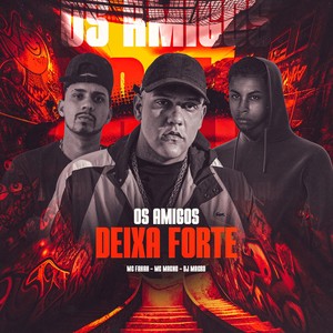 Os Amigos Deixa Forte (Explicit)