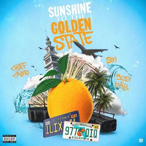 Sunshine to the Golden state (feat. 500 Kay & ISM) [Explicit]