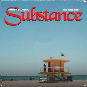 SUBSTANCE (feat. Kid Breeze) [Explicit]