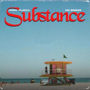 SUBSTANCE (feat. Kid Breeze) (Explicit)