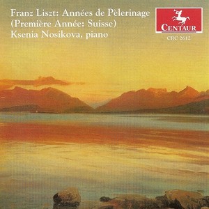 LISZT, F.: Annees de pelerinage, 1st year, Switzerland, S160/R10 / Polonaise Melancolique in C Minor (Nosikova)