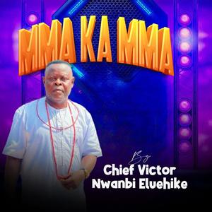 Victor Nwambi (Mma Ka Mma)