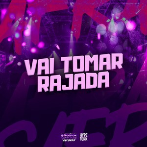 Vai Tomar Rajada (Explicit)