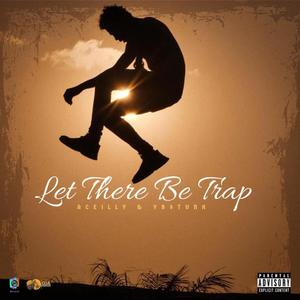 LET THERE BE TRAP (Explicit)
