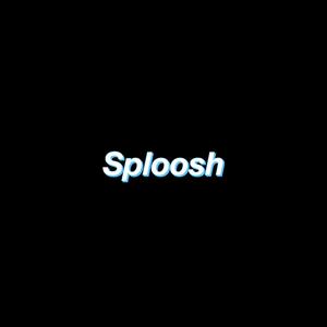 Sploosh