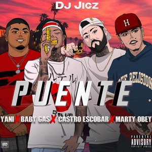 Puente (feat. Castro Escobar, Baby Gas, Marty Obey & Yani) [Explicit]