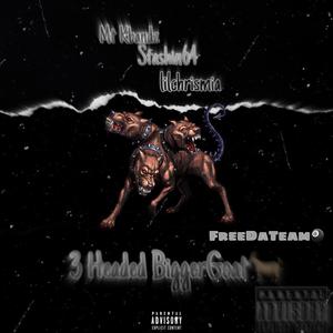 3 Headed BiggerGoat (feat. Stashin64 & Lilchrismia) [Explicit]