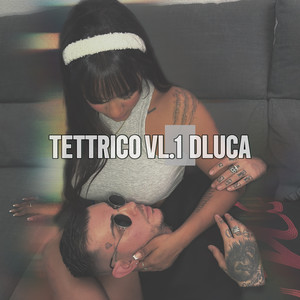 Tettrico, Vol.1 (Explicit)