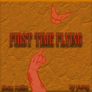 First Time Flying (feat. Cy Yung) (Explicit)