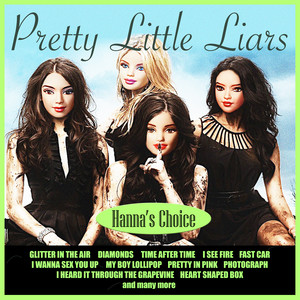 Pretty Little Liars - Fantasy Playlist (Hanna's Choice)