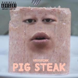 Pig Steak (Explicit)