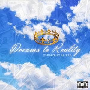 Dreams To Reality (feat. SL-Red) [Explicit]