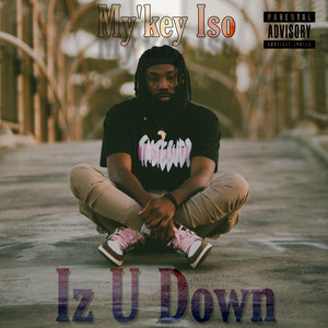 Iz U Down (Explicit)