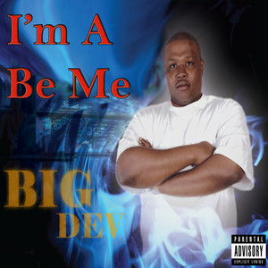 I'm a Be Me (Explicit)