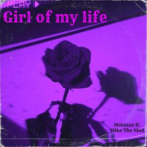 Girl of my life (feat. Mike The Mad)