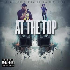 At The Top (feat. Dom Of Da District) [Explicit]