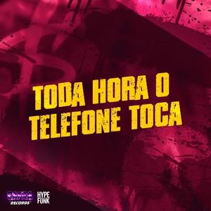 Toda Hora o Telefone Toca (Explicit)